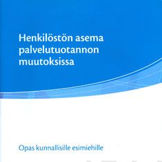 Valokuva kirjasta  Henkilöstön asema palvelutuotannon muutoksissa, kuuluu tuoteryhmään Talous yhteiskunta.