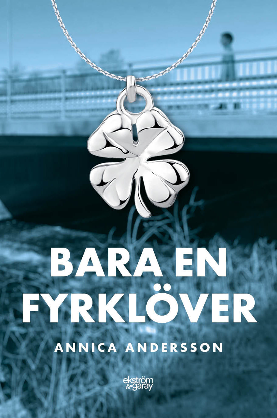 Valokuva kirjasta Annica Andersson Bara en fyrklöver, kuuluu tuoteryhmään Ruots kaunokirjat.