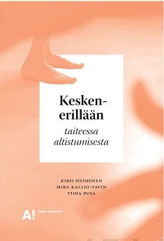 Valokuva kirjasta Kirsi Heimonen / Mira Kallio-Tavin / Tiina Pusa Kesken-erillään, kuuluu tuoteryhmään Taiteet.