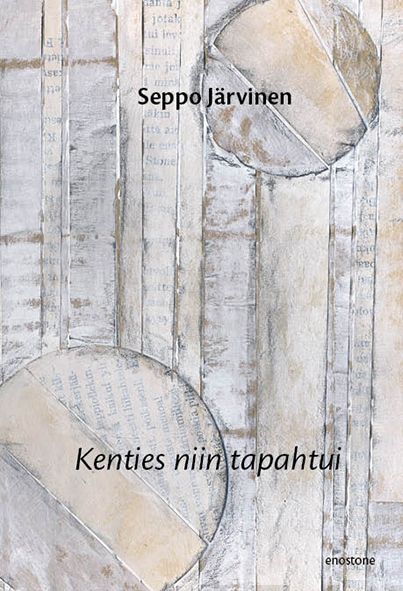 Valokuva kirjasta Seppo Järvinen Kenties niin tapahtui, kuuluu tuoteryhmään Runot.