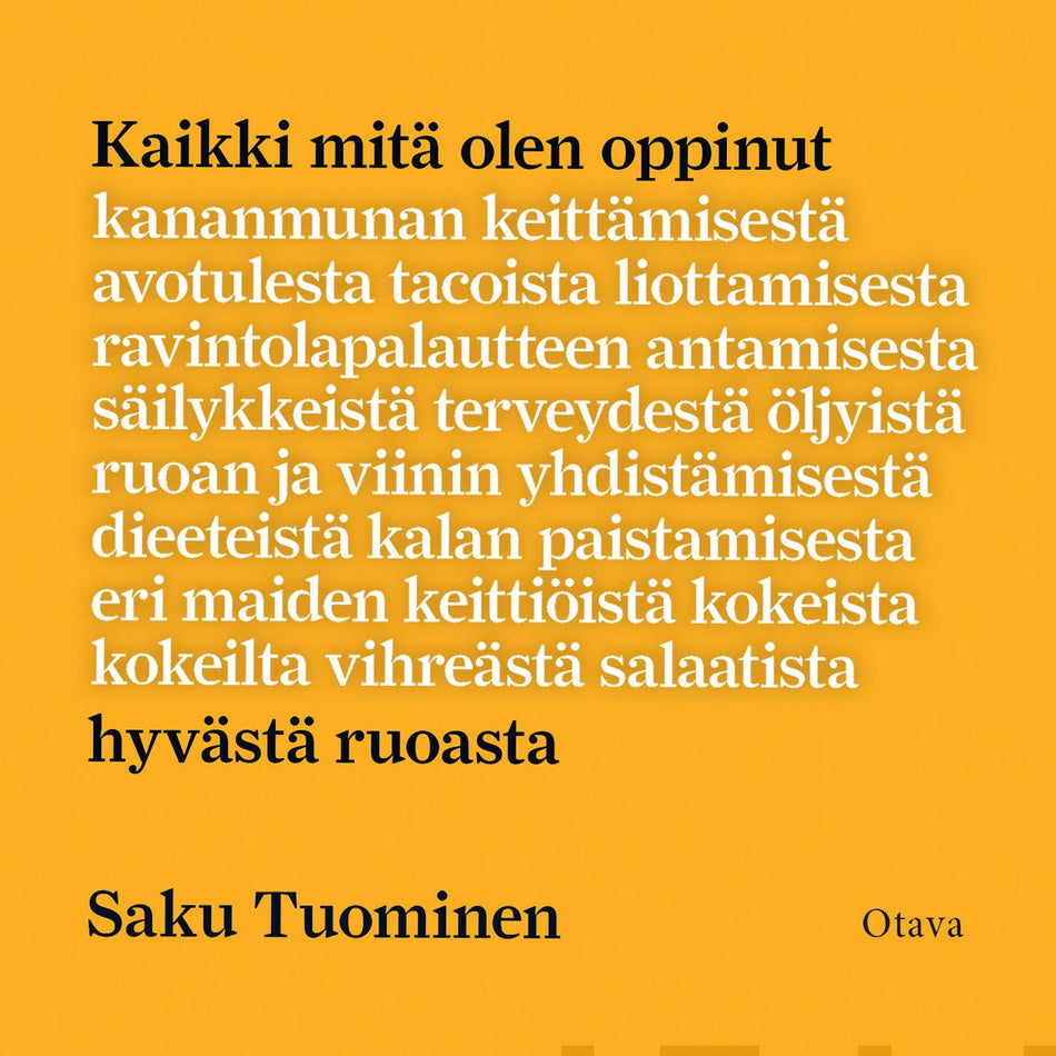 Valokuva kirjasta Saku Tuominen Kaikki mitä olen oppinut hyvästä ruoasta, kuuluu tuoteryhmään Äänikirjat tieto.