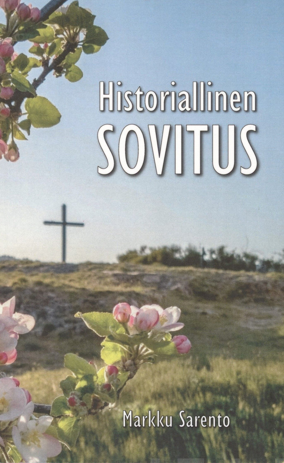Valokuva kirjasta Markku Sarento Historiallinen sovitus, kuuluu tuoteryhmään Muut kaunokirjat.