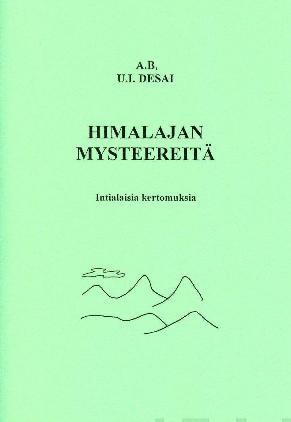Valokuva kirjasta A.B. / U.I. Desai Himalajan mysteereitä, kuuluu tuoteryhmään Muut kaunokirjat.