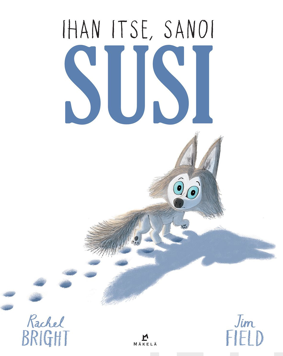 Valokuva kirjasta Rachel Bright Ihan itse, sanoi susi, kuuluu tuoteryhmään Lasten kuvakirjat.