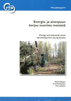 Valokuva kirjasta Kaarlo Rieppo / Arto Mutikainen / Aki Joukiaho Energia- ja ainespuun korjuu nuorista metsistä, kuuluu tuoteryhmään Luonto.