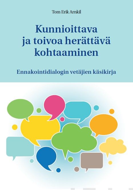 Valokuva kirjasta Tom Erik Arnkil Kunnioittava ja toivoa herättävä kohtaaminen, kuuluu tuoteryhmään Talous yhteiskunta.