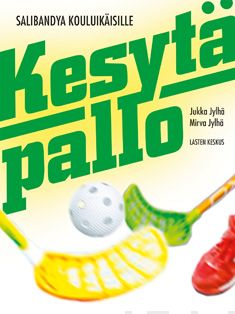 Valokuva kirjasta Jukka Jylhä / Mirva Jylhä Kesytä pallo, kuuluu tuoteryhmään Urheilu harrasteet.