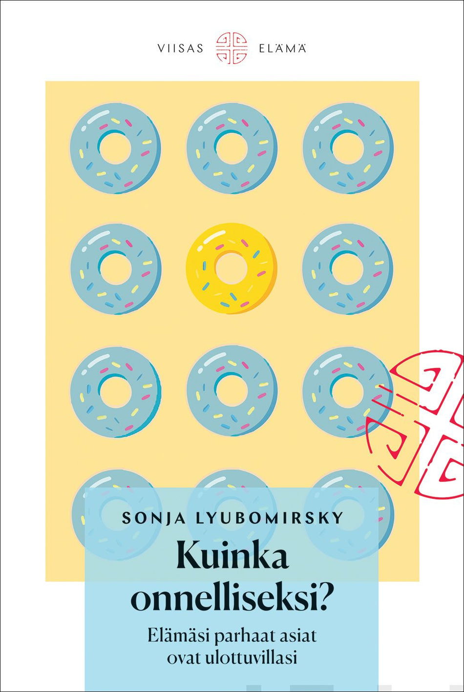 Valokuva kirjasta Sonja Lyubomirsky Kuinka onnelliseksi?, kuuluu tuoteryhmään Psykologia filosofia.