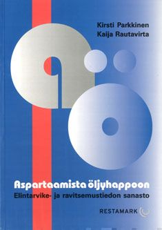 Valokuva kirjasta Kirsti Parkkinen / Kaija Rautavirta Aspartaamista öljyhappoon, kuuluu tuoteryhmään K-kirjat.