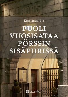 Valokuva kirjasta Kim Lindström Puoli vuosisataa pörssin sisäpiirissä, kuuluu tuoteryhmään Elämäkerrat muistelmat.