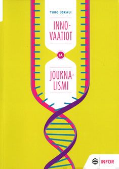 Valokuva kirjasta Tero Uskali Innovaatiot ja journalismi, kuuluu tuoteryhmään Muut tietokirjat.