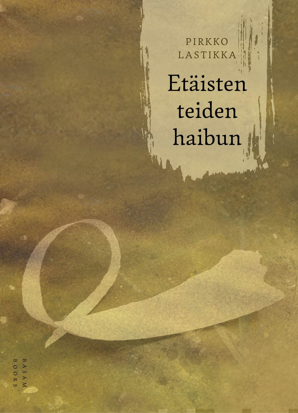 Valokuva kirjasta Pirkko Lastikka Etäisten teiden haibun, kuuluu tuoteryhmään Runot.