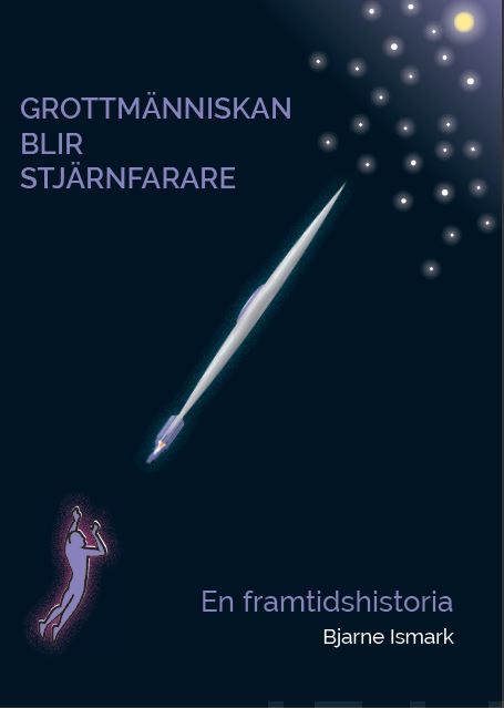 Valokuva kirjasta Bjarne Ismark Grottmänniskan blir stjärnfarare, kuuluu tuoteryhmään Muut kaunokirjat.