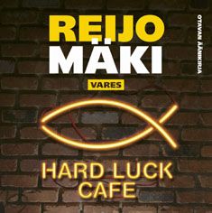 Valokuva kirjasta Reijo Mäki Hard Luck Cafe, kuuluu tuoteryhmään Äänikirjat kauno.