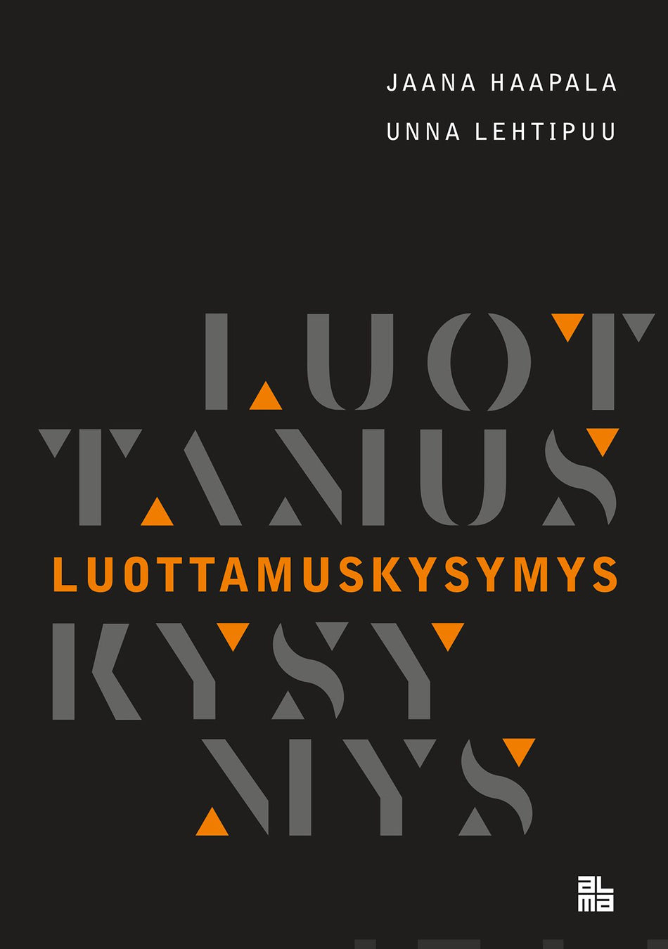 Valokuva kirjasta Jaana Haapala / Unna Lehtipuu Luottamuskysymys, kuuluu tuoteryhmään E-kirjat tieto.