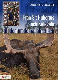 Valokuva kirjasta Lorenz Uthardt Från S:t Hubertus och Kalevala till den moderna jaktetiken, kuuluu tuoteryhmään Luonto.