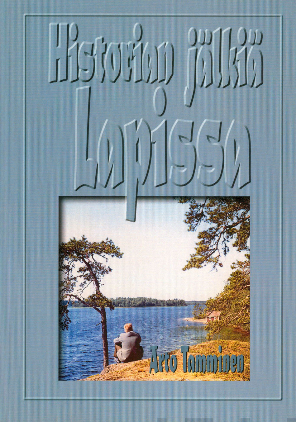 Valokuva kirjasta Arto Tamminen Historian jälkiä Lapissa, kuuluu tuoteryhmään Historia.