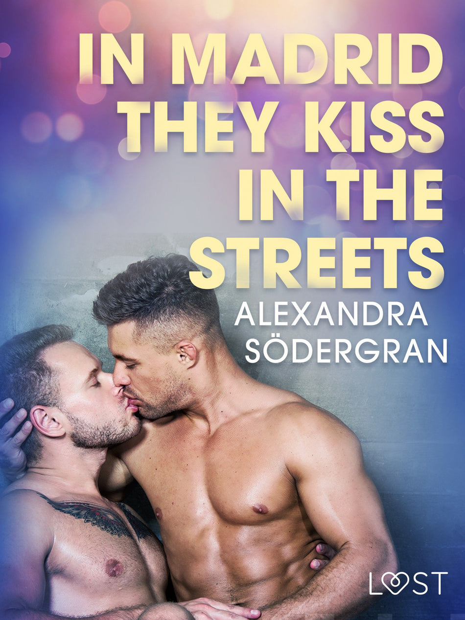 Valokuva kirjasta Alexandra Södergran In Madrid, They Kiss in the Streets - Erotic Short Story, kuuluu tuoteryhmään E-kirjat kauno.