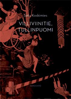 Valokuva kirjasta Satu Koskimies Villiviinitie, Tullinpuomi, kuuluu tuoteryhmään Runot.
