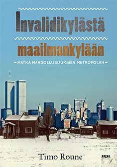 Valokuva kirjasta Timo Roune Invalidikylästä maailmankylään, kuuluu tuoteryhmään Elämäkerrat muistelmat.