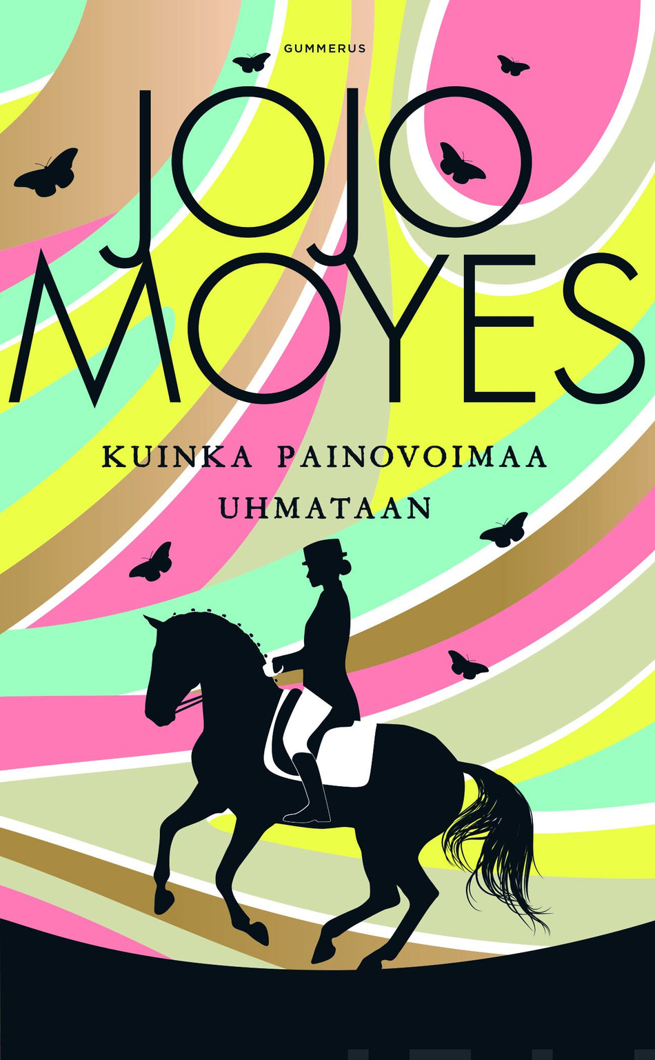 Valokuva kirjasta Jojo Moyes Kuinka painovoimaa uhmataan, kuuluu tuoteryhmään Kotimaiset pokkarit.