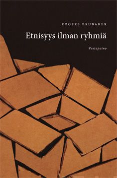 Valokuva kirjasta Rogers Brubaker Etnisyys ilman ryhmiä, kuuluu tuoteryhmään K-kirjat.