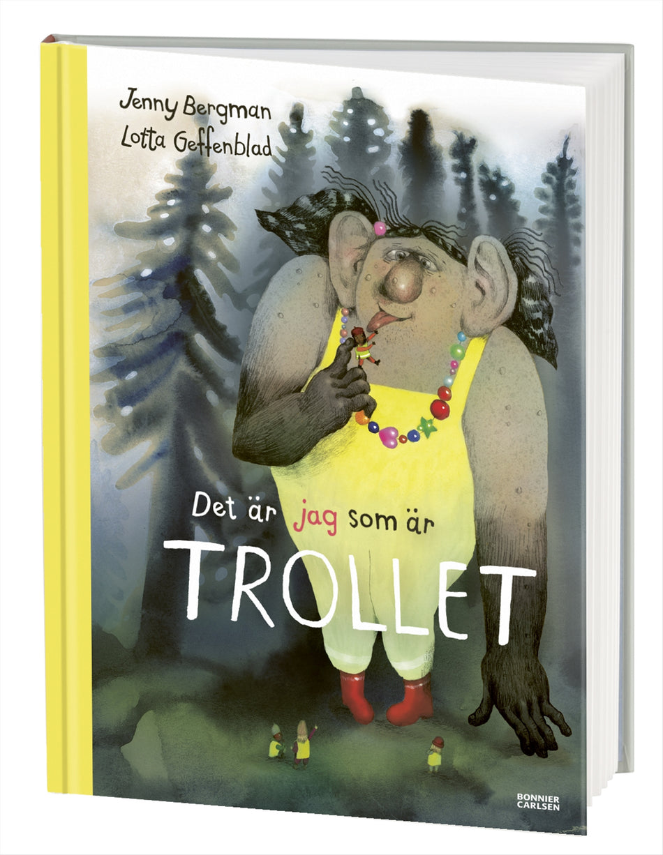 Valokuva kirjasta Jenny Bergman / Lotta Geffenblad Det är jag som är trollet, kuuluu tuoteryhmään Ruots lapset nuoret ja sarjakuvat.