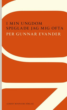 Valokuva kirjasta Per Gunnar Evander I min ungdom speglade jag mig ofta, kuuluu tuoteryhmään Ruots kaunokirjat.