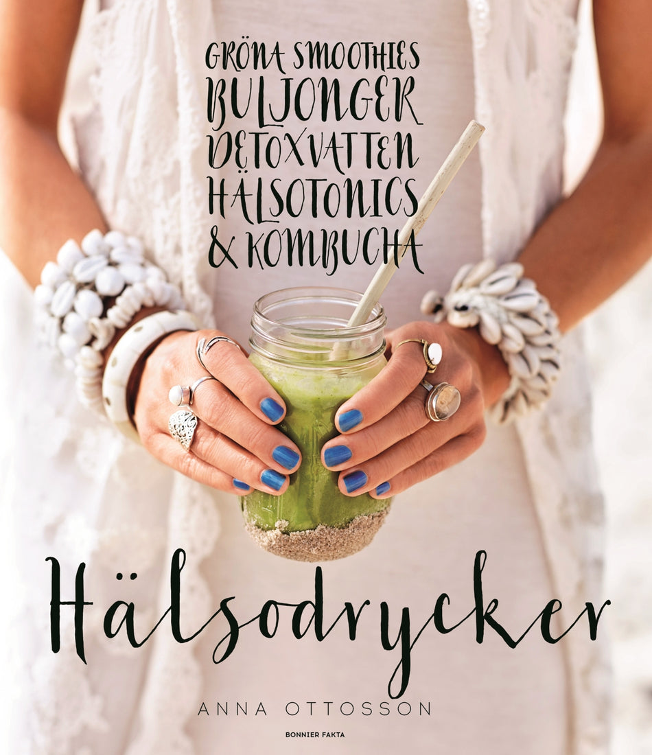 Valokuva kirjasta Anna Ottosson Hälsodrycker : gröna smoothies, buljonger, detoxvatten, hälsotonics och kombucha, kuuluu tuoteryhmään Ruots harrasteet taide.