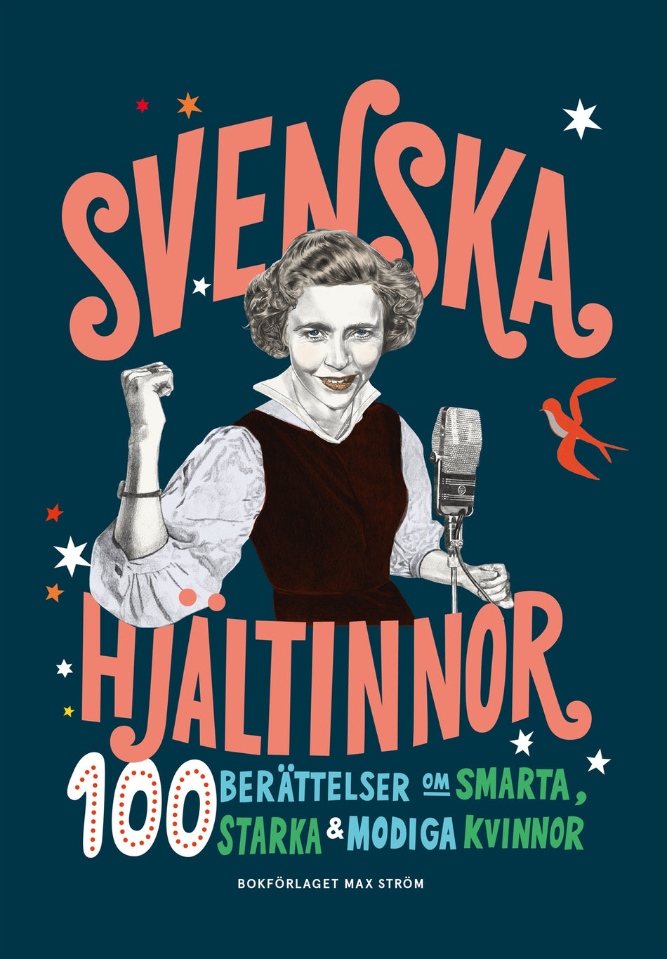 Valokuva kirjasta Colette van Luik / Anna Nordlund Svenska hjältinnor : 100 berättelser om smarta, starka &amp; modiga kvinnor, kuuluu tuoteryhmään Ruots lapset nuoret ja sarjakuvat.