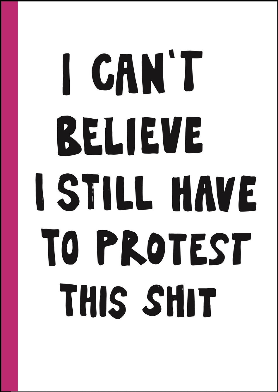 Valokuva kirjasta Jessica Hallbäck I can't believe I still have to protest this shit : 100 år av kvinnokamp i affischer, kuuluu tuoteryhmään Ruots harrasteet taide.