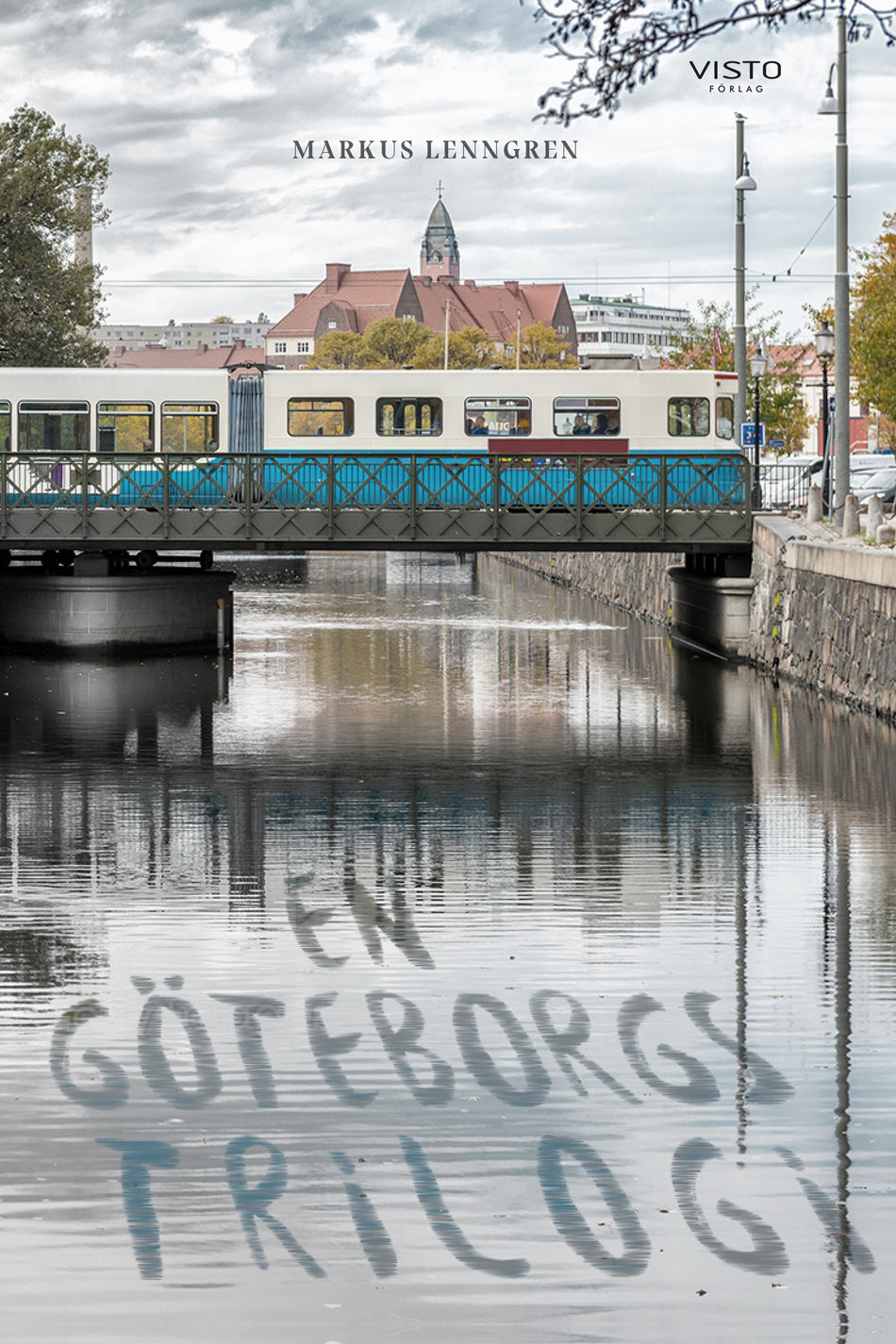 Valokuva kirjasta Markus Lenngren En Göteborgstrilogi, kuuluu tuoteryhmään Ruots kaunokirjat.