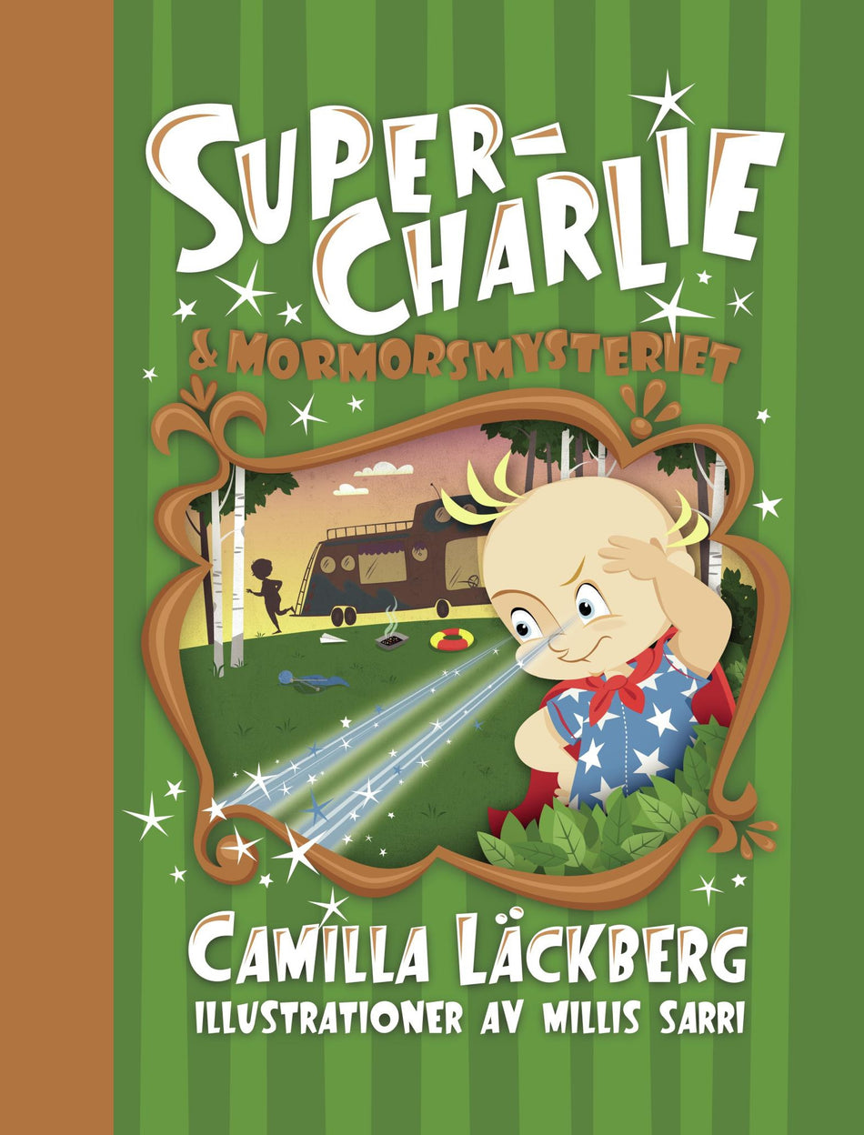 Valokuva kirjasta Camilla Läckberg / Millis Sarri Super-Charlie och mormorsmysteriet, kuuluu tuoteryhmään Ruots lapset nuoret ja sarjakuvat.