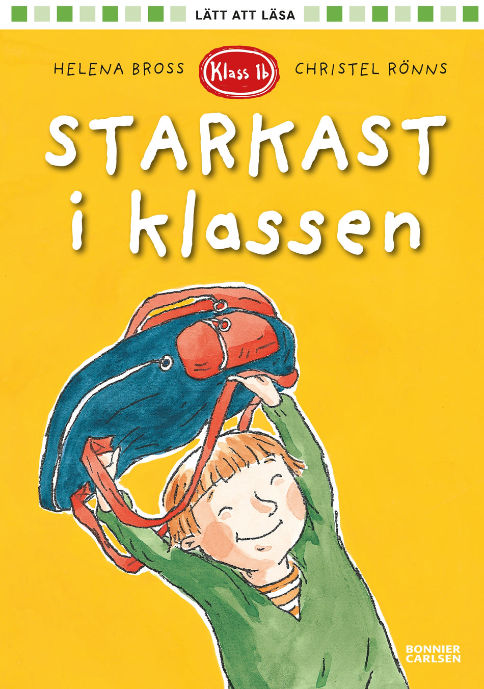 Valokuva kirjasta Helena Bross Starkast i klassen, kuuluu tuoteryhmään Ruots lapset nuoret ja sarjakuvat.