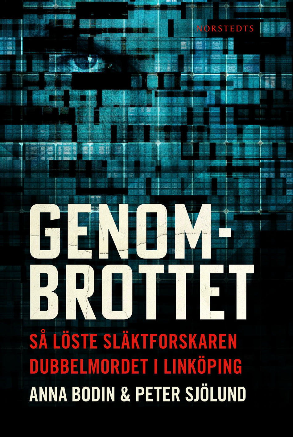 Valokuva kirjasta Anna Bodin / Peter Sjölund Genombrottet : så löste släktforskaren dubbelmordet i Linköping, kuuluu tuoteryhmään Ruots muu tieto.