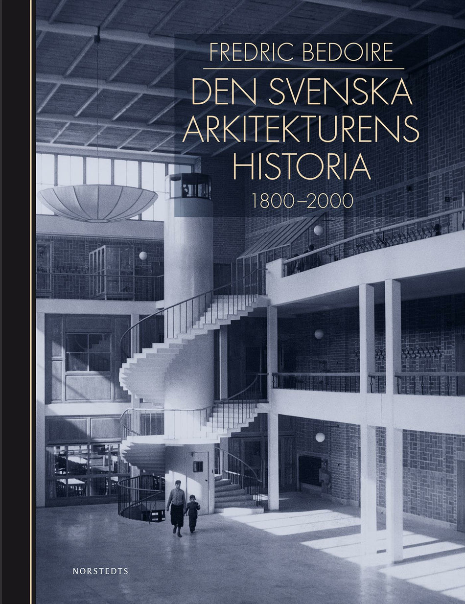 Valokuva kirjasta Fredric Bedoire / Stockholms Byggnadsförening, / Kungl. Konsthögskolan, Den svenska arkitekturens historia 1800-2000, kuuluu tuoteryhmään Ruots harrasteet taide.
