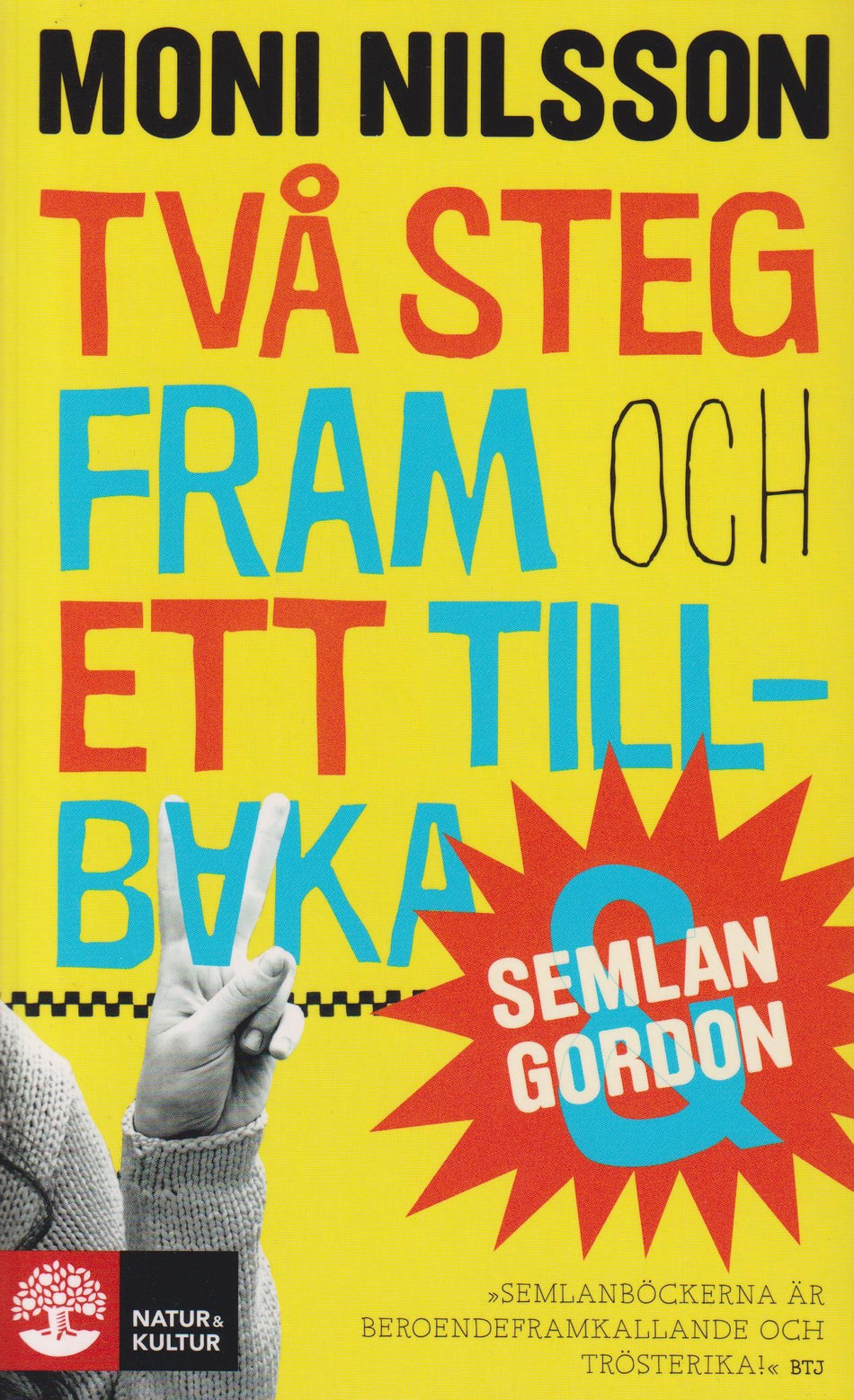 Valokuva kirjasta Moni Nilsson Två steg fram och ett tillbaka, kuuluu tuoteryhmään Ruots lapset nuoret ja sarjakuvat.