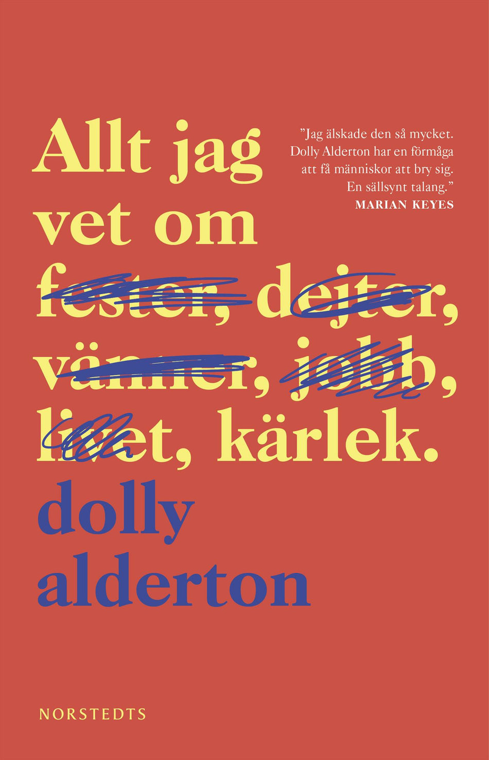 Valokuva kirjasta Dolly Alderton Allt jag vet om kärlek, kuuluu tuoteryhmään Ruots muu tieto.