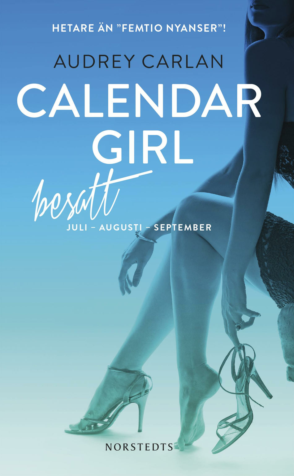 Valokuva kirjasta Audrey Carlan Calendar Girl. Besatt : juli, augusti, september, kuuluu tuoteryhmään Ruots kaunokirjat.