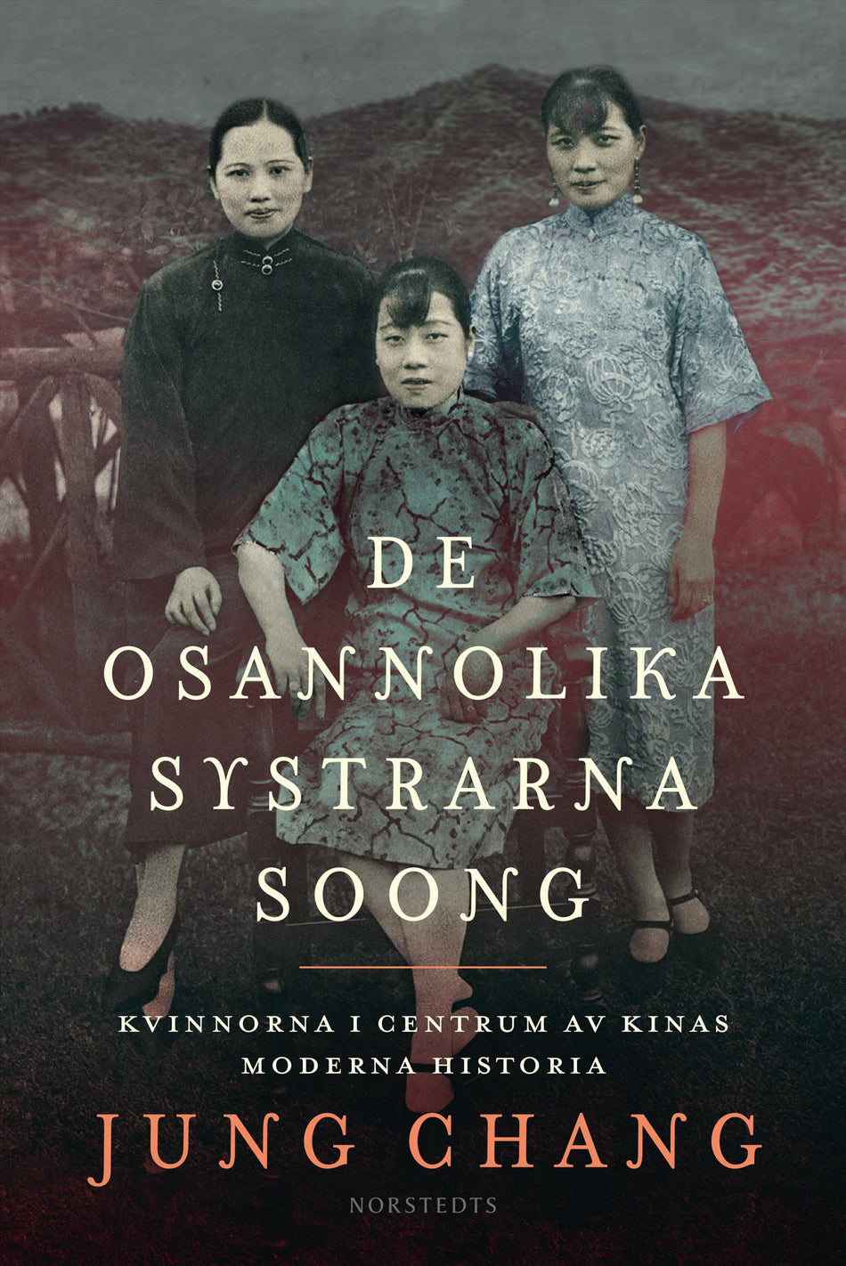 Valokuva kirjasta Jung Chang De osannolika systrarna Soong : kvinnorna i centrum av Kinas moderna historia, kuuluu tuoteryhmään Ruots muu tieto.