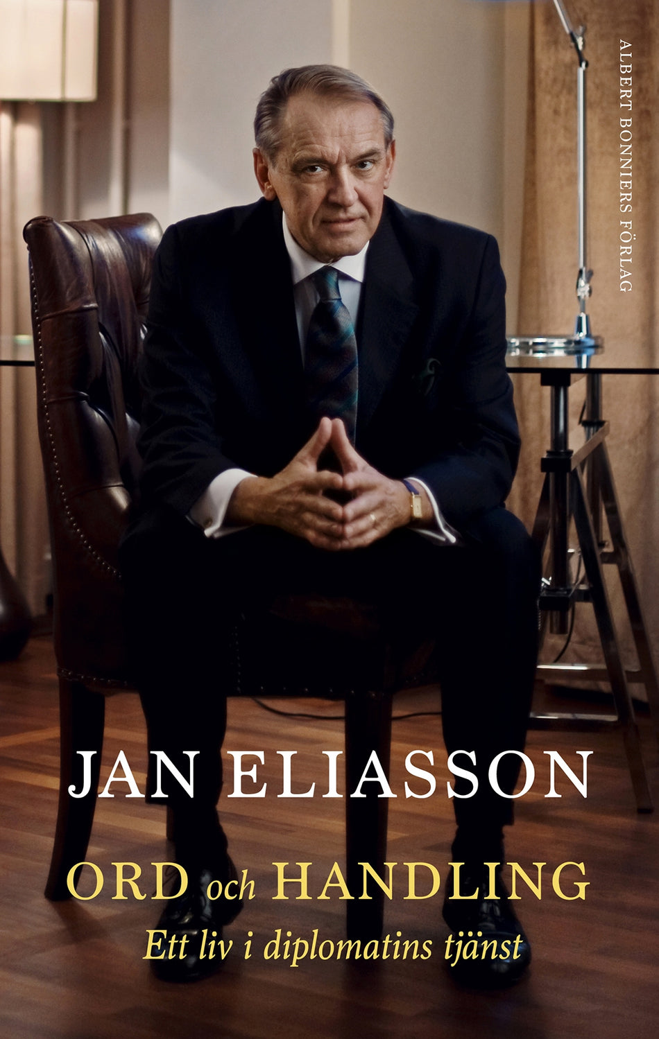 Valokuva kirjasta Jan Eliasson Ord och handling : ett liv i diplomatins tjänst, kuuluu tuoteryhmään Ruots muu tieto.