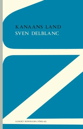 Valokuva kirjasta Sven Delblanc Kanaans land, kuuluu tuoteryhmään Ruots kaunokirjat.