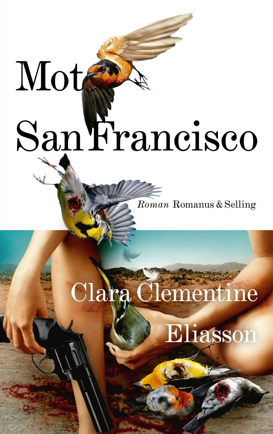 Valokuva kirjasta Clara Clementine Eliasson Mot San Francisco, kuuluu tuoteryhmään Ruots kaunokirjat.