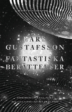 Valokuva kirjasta Lars Gustafsson Fantastiska berättelser. Förberedelser för flykt ; Det sällsamma djuret från norr, kuuluu tuoteryhmään Ruots kaunokirjat.
