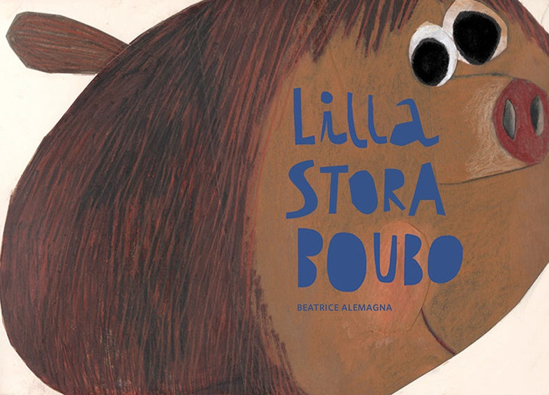 Valokuva kirjasta Beatrice Alemagna Lilla stora Boubo, kuuluu tuoteryhmään Ruots lapset nuoret ja sarjakuvat.