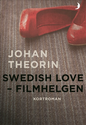 Valokuva kirjasta Johan Theorin Swedish Love : filmhelgen, kuuluu tuoteryhmään Ruots kaunokirjat.