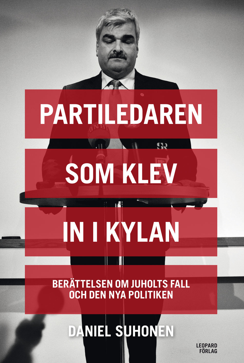 Valokuva kirjasta Daniel Suhonen Partiledaren som klev in i kylan : berättelsen om Juholts fall och den nya politiken, kuuluu tuoteryhmään Ruots muu tieto.