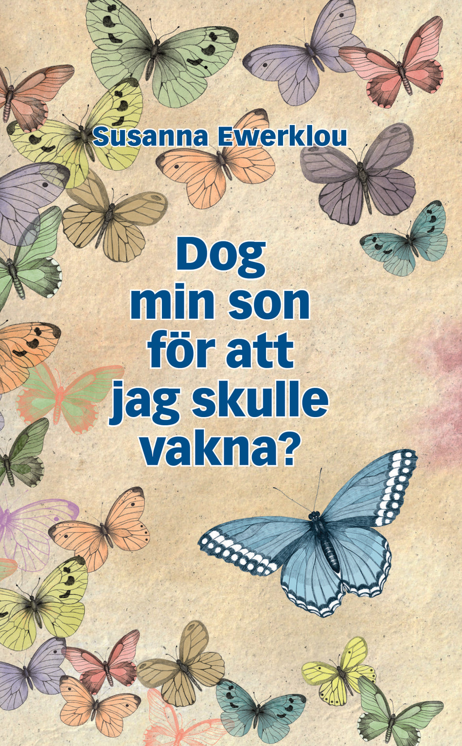 Valokuva kirjasta Susanna Ewerklou Dog min son för att jag skulle vakna?, kuuluu tuoteryhmään Ruots muu tieto.