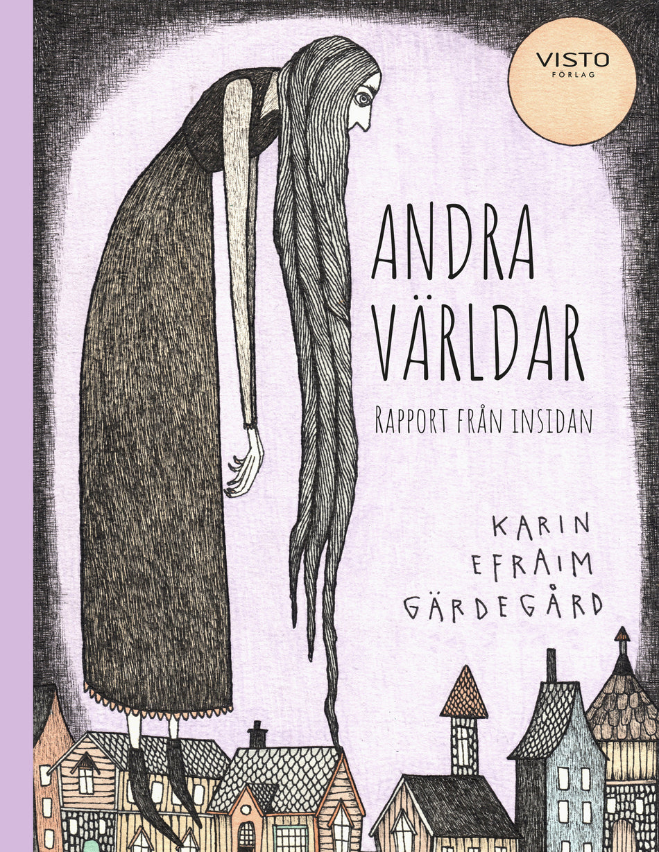 Valokuva kirjasta Karin Efraim Gärdegård Andra världar : rapport från insidan, kuuluu tuoteryhmään Ruots kaunokirjat.