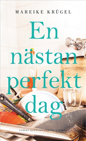 Valokuva kirjasta Mareike Krügel En nästan perfekt dag, kuuluu tuoteryhmään Ruots kaunokirjat.